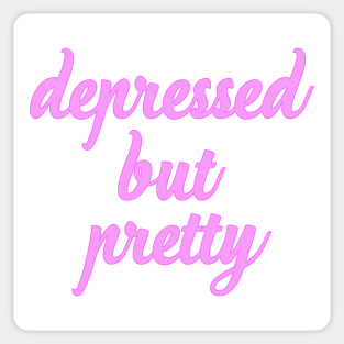 Depressed But Pretty Sticker